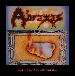 Abraxas – Shattered By a Terrible Predic