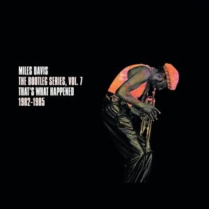 Davis, Miles – The Bootleg Series, Vol. 7: That's What Happened 1982-1985