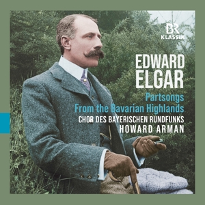 Chor Des Bayerischen Rundfunks – Edward Elgar: From the Bavarian Highlands - Partsongs