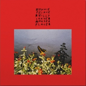 Bonnie Prince Billy – I Made a Place