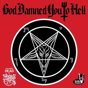 Friends of Hell – God Damned You To Hell