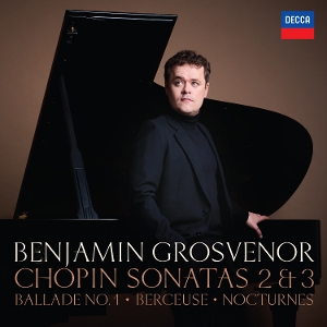 Grosvenor, Benjamin – Chopin: Piano Sonatas Nos. 2 & 3