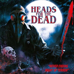 Heads For the Dead – Never Ending Night of Terror