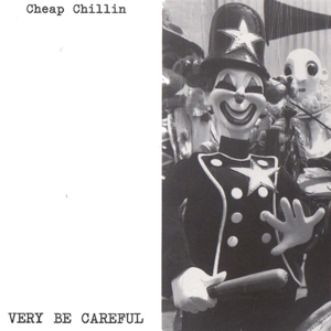 Very Be Careful – Cheap Chillin