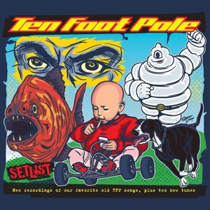 Ten Foot Pole – Setlist