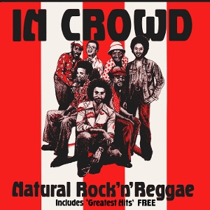 In Crowd – Natural Rock 'N' Reggae