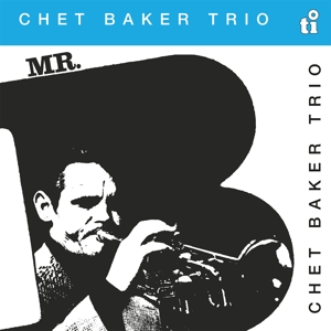 Chet Baker Trio – Mr. B