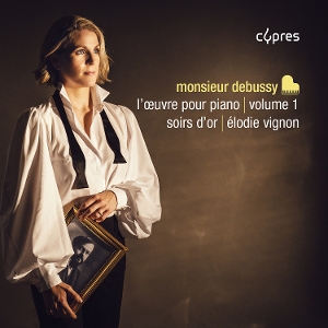 Vignon, Elodie – Monsieur Debussy, L'oeuvre Pour Piano, Vol. 1: Soirs D or