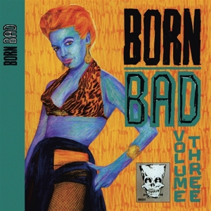 Various – Born Bad Vol.3