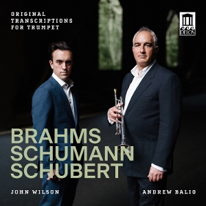 Balio, Andrew – Brahms, Schumann & Schubert: Original Transcriptions For Trumpet