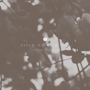 Bissonnette, Christopher – Pitch, Paper & Foil