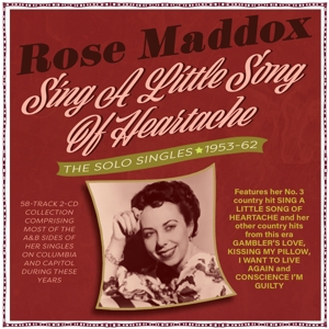 Maddox, Rose – Sing a Little Song of Heartache - the Solo Singles 1953-62