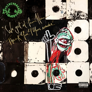 A Tribe Called Quest – We Got It From Here... Thank You 4 Your Service