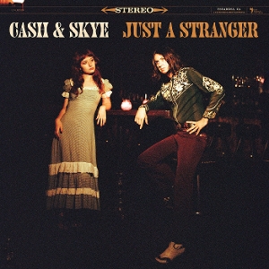 Cash & Skye – Just a Stranger