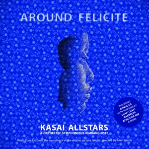 Kasai Allstars – Around Feliciti