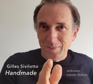 Duthoit, Isabella & Zeitkratzer – Gilles Sivilotto- Handmade