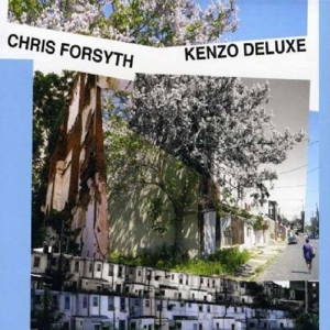Forsyth, Chris – Kenzo Deluxe
