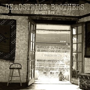 Deadstring Brothers – Cannery Row