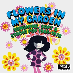 V/A – Flowers In My Garden: Sunshine, Soft & Studio Pop 1966-1970
