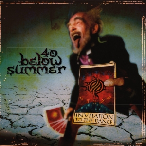 40 Below Summer – Invitation To the Dance