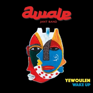 Jant, Awale Band – Yewoulen - Wake Up