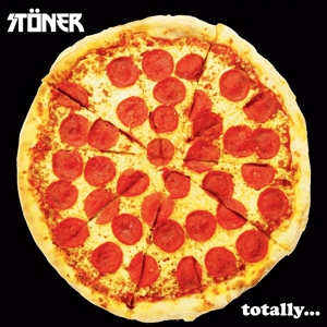 Stoner – Totally