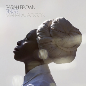 Brown, Sarah – Sings Mahalia Jackson