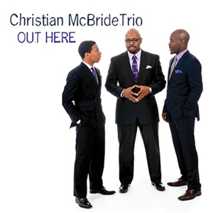 Christian McBride Trio – Out Here
