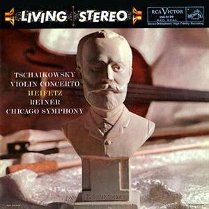 Heifetz, Jascha & Fritz Reiner & Chicago Symphony Orchestra – Tschaikowsky: Violin Concerto