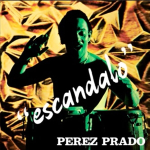 Prado, Perez – Escandalo