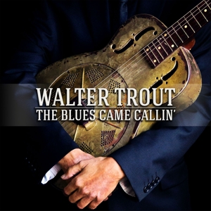 Trout, Walter – Blues Came Callin'