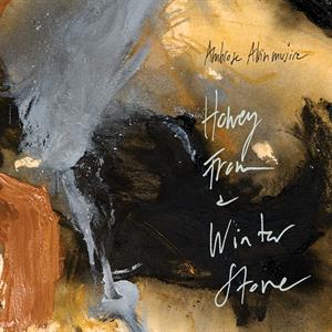 Akinmusire, Ambrose – Honey From a Winter Store