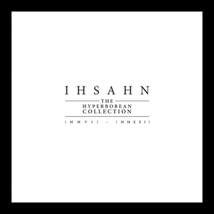 Ihsahn – The Hyperborean Collection (Mmvi) - (Mmxxi)