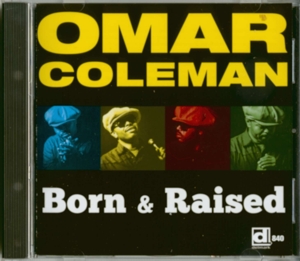 Coleman, Omar – Born and Raised