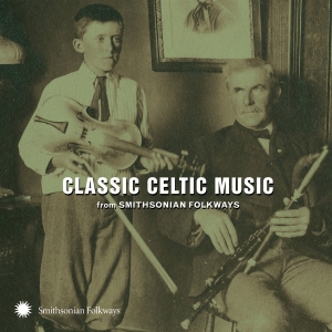 V/A – Classic Celtic Music From Smithsonian Folkways