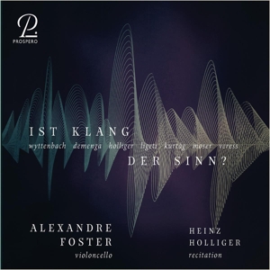 Foster, Alexander – Ist Klang Der Sinn? - Contemporary Works For Cello