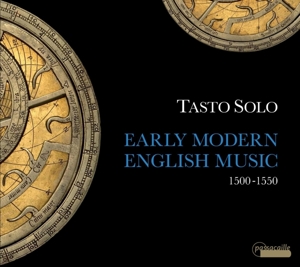 Tasto Solo – Early Modern English Music 1500-1550