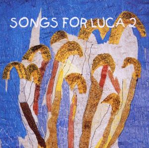 V/A – Songs For Luca 2