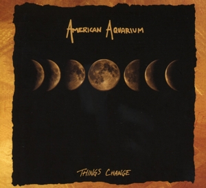 American Aquarium – Things Change
