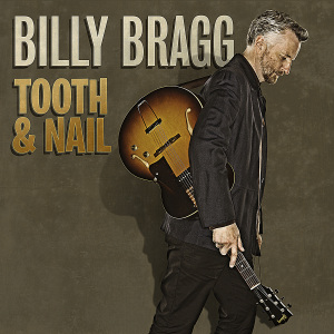 Bragg, Billy – Tooth & Nail