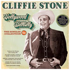 Stone, Cliffie – Hollywood Hillbilly: the Singles Collection 1945-55