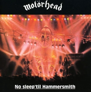 Motorhead – No Sleep 'Til Hammersmith