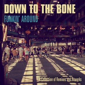 Down To the Bone – Funkin' Around