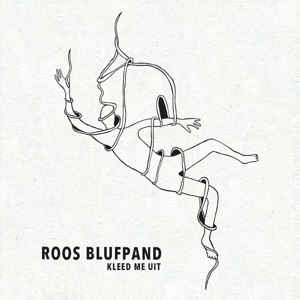 Blufpand, Roos – Kleed Me Uit
