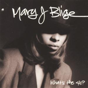 Blige, Mary J. – What's the 411 ?