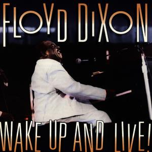Dixon, Floyd – Wake Up and Live