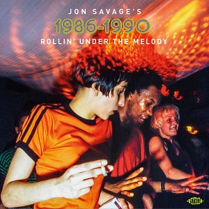 V/A – Jon Savage's 1986-1990: Rollin' Under the Melody