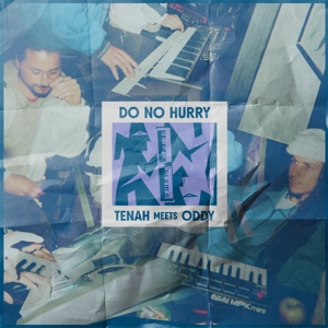 Tenah Meets Oddy – Do No Hurry