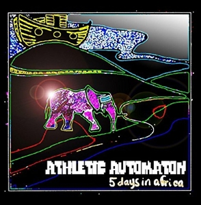 Athletic Automaton – 5 Days In Africa