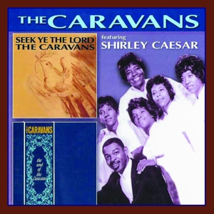 Caravans & Shirley Caesar – Seek the Lord/the Soul of Caravans